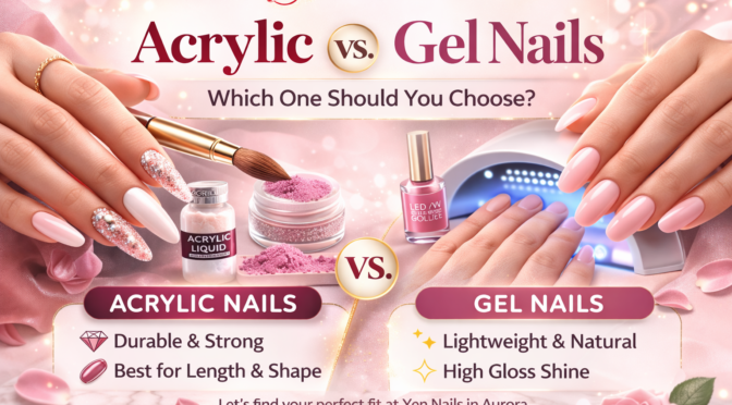 Acrylic vs. Gel Nails: Which One Should You Choose?