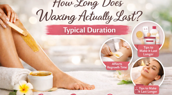 How Long Does Waxing Actually Last?