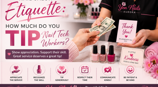 Nail Salon Etiquette: How Much Do You Tip Nail Tech Workers?